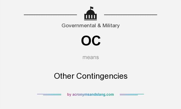 What does OC mean? It stands for Other Contingencies