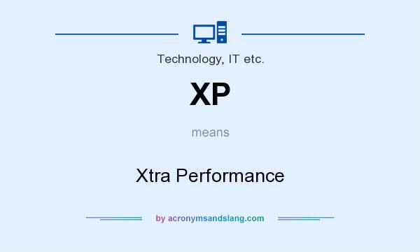 What does XP mean? It stands for Xtra Performance