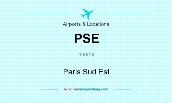 What does PSE mean? It stands for Paris Sud Est
