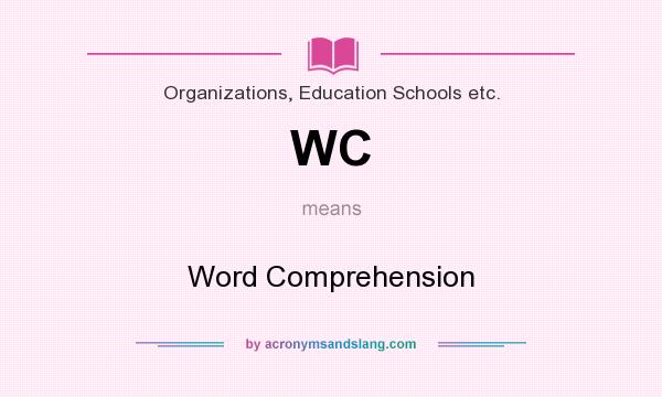 What does WC mean? It stands for Word Comprehension