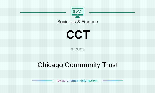 What does CCT mean? It stands for Chicago Community Trust