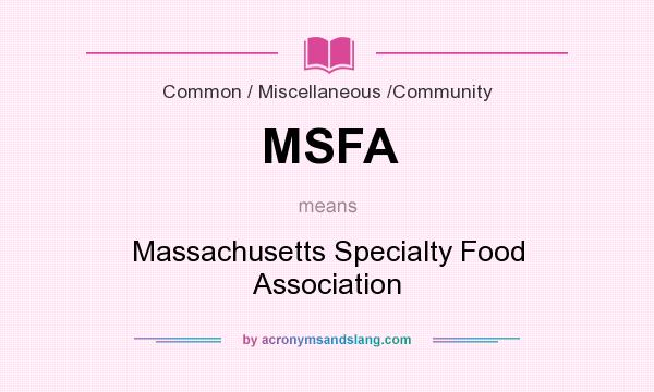 What does MSFA mean? It stands for Massachusetts Specialty Food Association