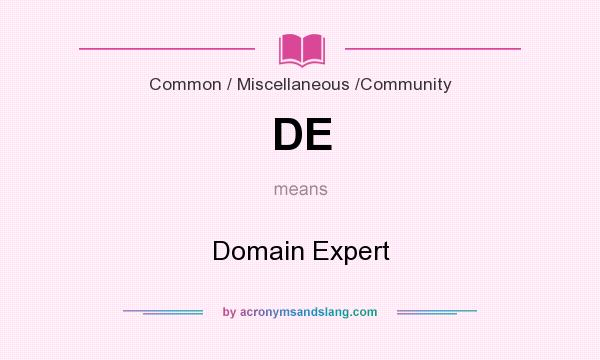 What does DE mean? It stands for Domain Expert