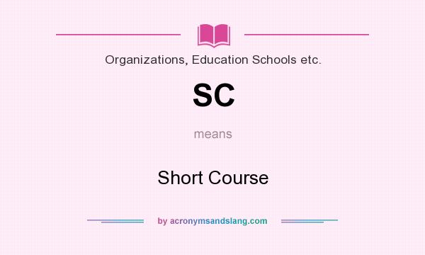What does SC mean? It stands for Short Course