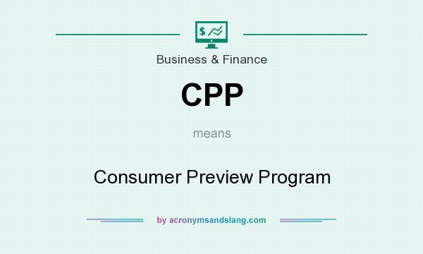 What does CPP mean? It stands for Consumer Preview Program