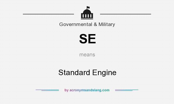 What does SE mean? It stands for Standard Engine