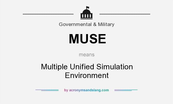 What does MUSE mean? It stands for Multiple Unified Simulation Environment