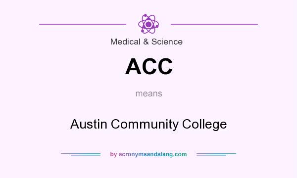 What does ACC mean? It stands for Austin Community College