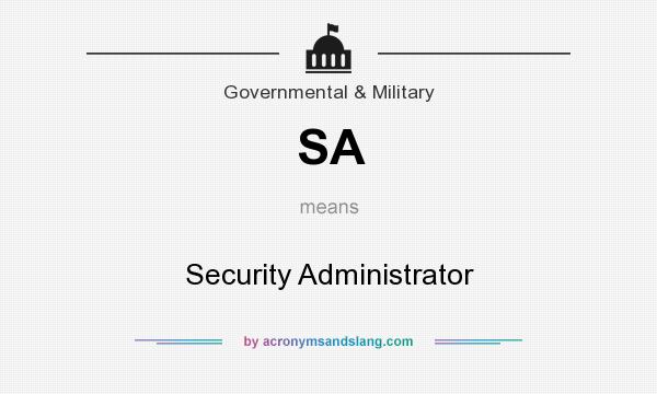 What does SA mean? It stands for Security Administrator