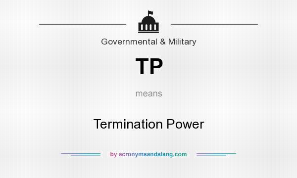What does TP mean? It stands for Termination Power