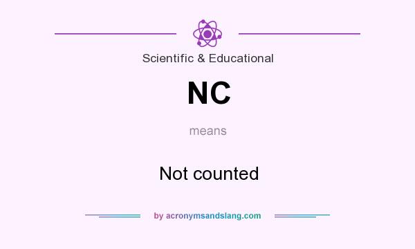 What does NC mean? It stands for Not counted