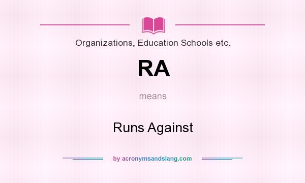 What does RA mean? It stands for Runs Against