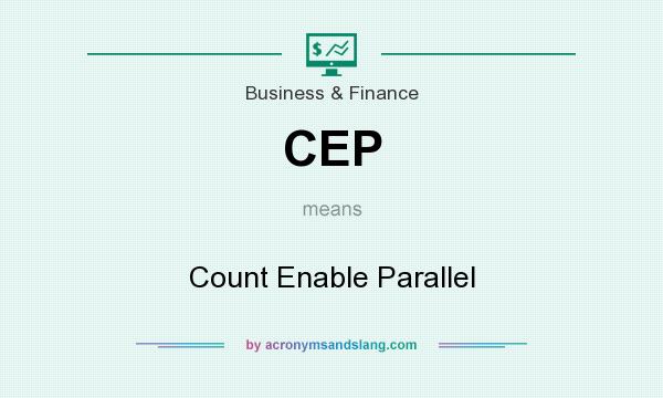 What does CEP mean? It stands for Count Enable Parallel