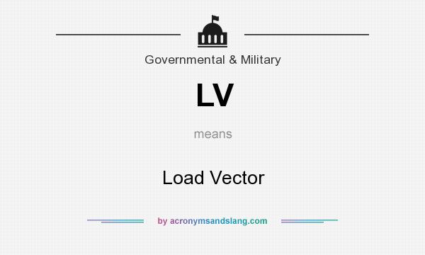 What does LV mean? It stands for Load Vector