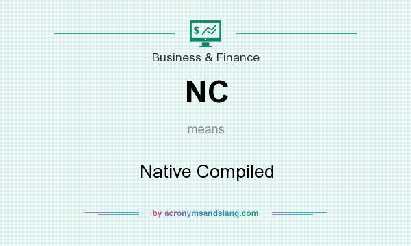 What does NC mean? It stands for Native Compiled