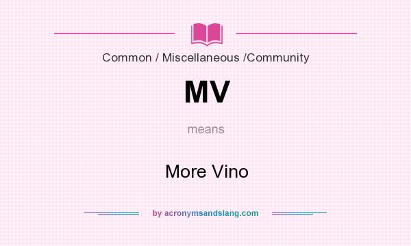 What does MV mean? It stands for More Vino