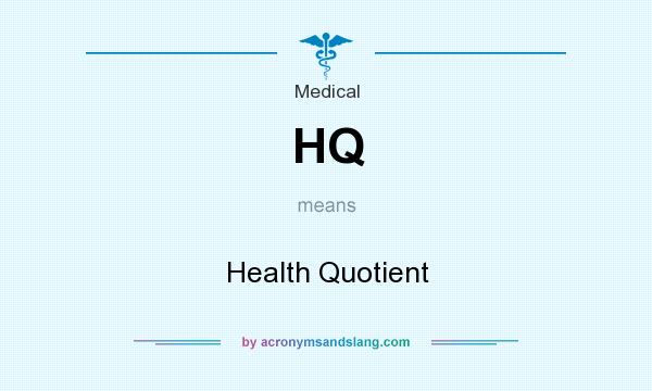 What does HQ mean? It stands for Health Quotient