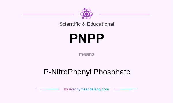 What does PNPP mean? It stands for P-NitroPhenyl Phosphate
