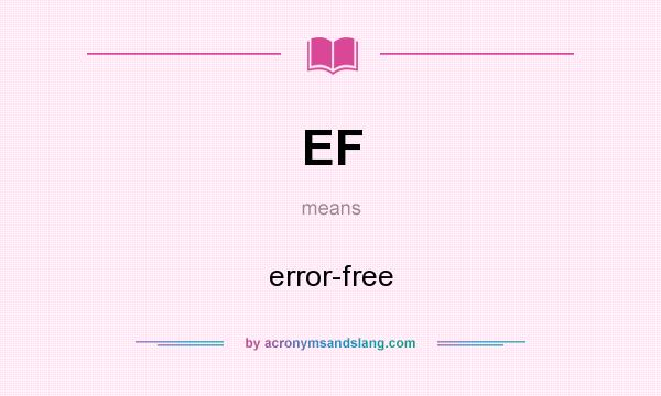 What does EF mean? It stands for error-free