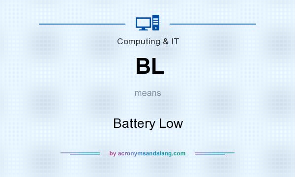 What does BL mean? It stands for Battery Low