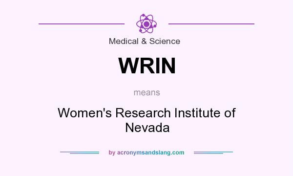 What does WRIN mean? It stands for Women`s Research Institute of Nevada