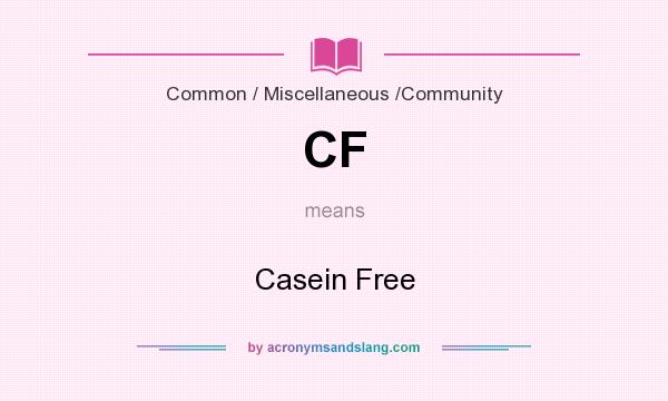 What does CF mean? It stands for Casein Free