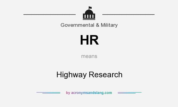 What does HR mean? It stands for Highway Research