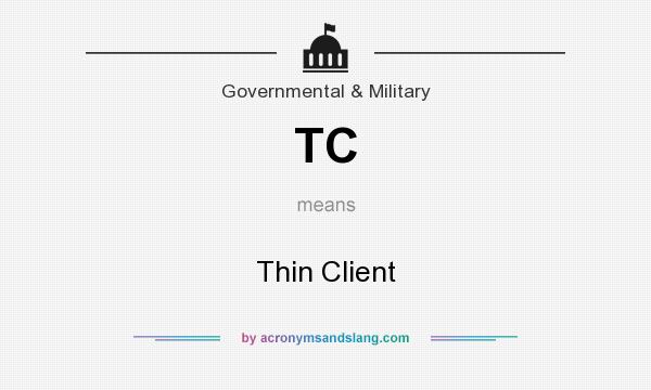 What does TC mean? It stands for Thin Client