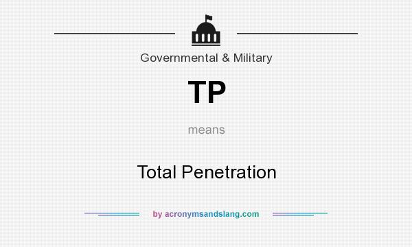 What does TP mean? It stands for Total Penetration