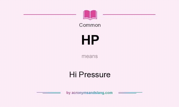 What does HP mean? It stands for Hi Pressure