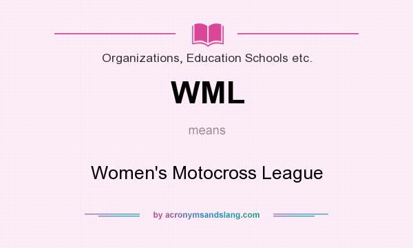 What does WML mean? It stands for Women`s Motocross League