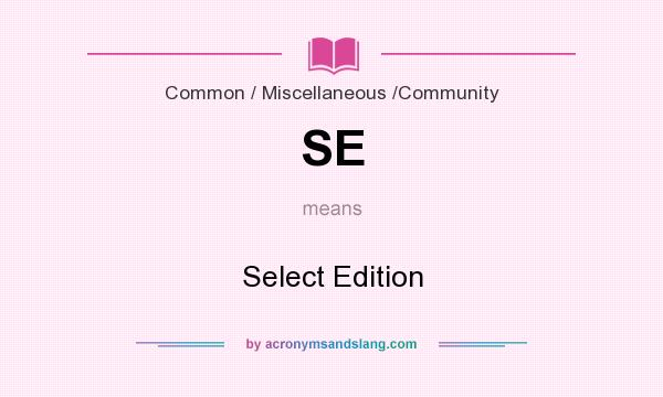 What does SE mean? It stands for Select Edition