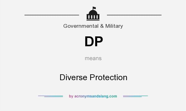 What does DP mean? It stands for Diverse Protection