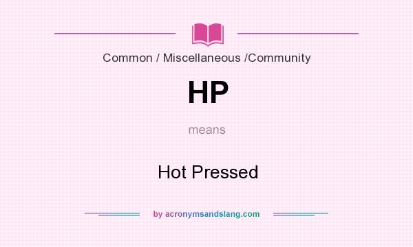 What does HP mean? It stands for Hot Pressed