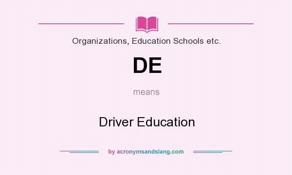 What does DE mean? It stands for Driver Education