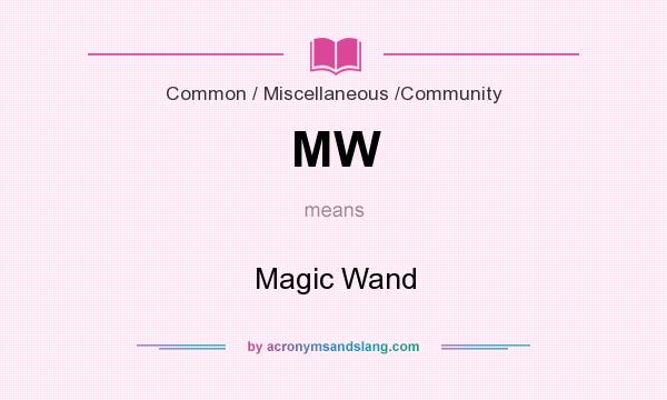 What does MW mean? It stands for Magic Wand