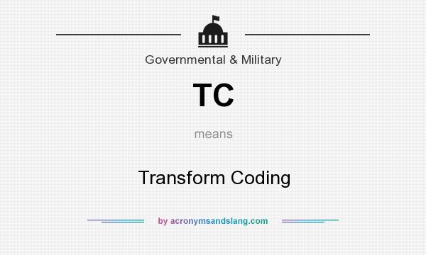 What does TC mean? It stands for Transform Coding