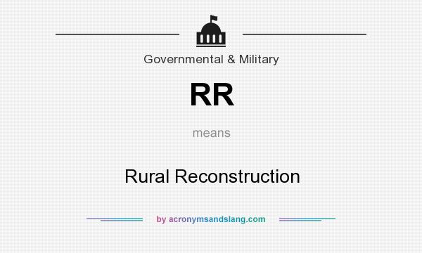 What does RR mean? It stands for Rural Reconstruction