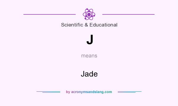 What does J mean? It stands for Jade