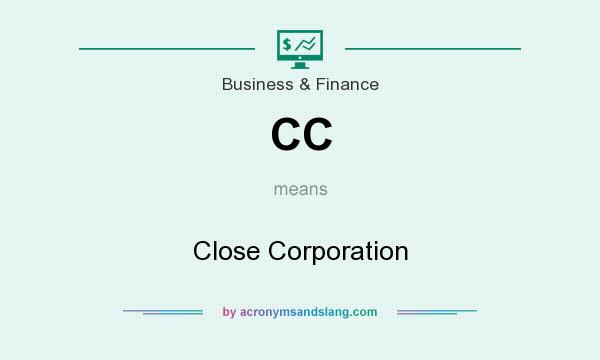 What does CC mean? It stands for Close Corporation