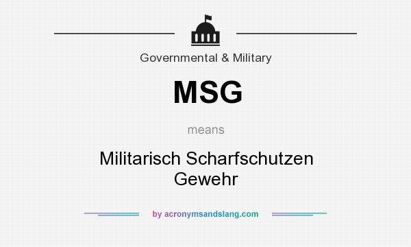 What does MSG mean? It stands for Militarisch Scharfschutzen Gewehr