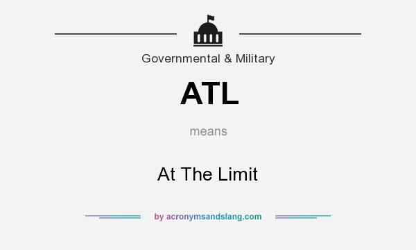 What does ATL mean? It stands for At The Limit