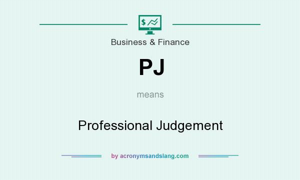 What does PJ mean? It stands for Professional Judgement