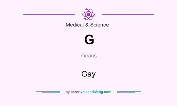 What does G mean? It stands for Gay