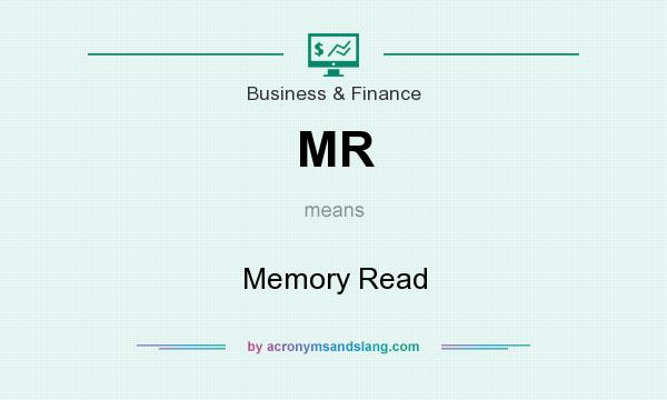 What does MR mean? It stands for Memory Read