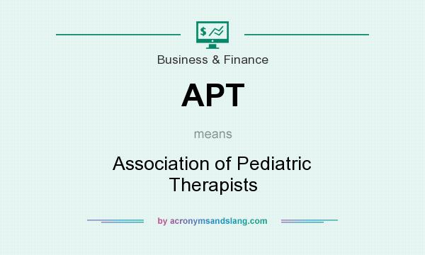 What does APT mean? It stands for Association of Pediatric Therapists