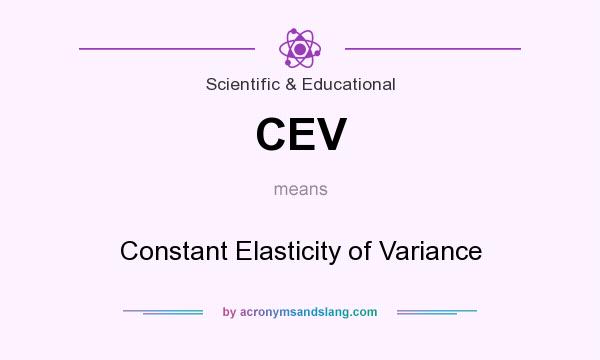 What does CEV mean? It stands for Constant Elasticity of Variance