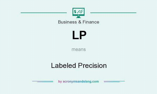 What does LP mean? It stands for Labeled Precision