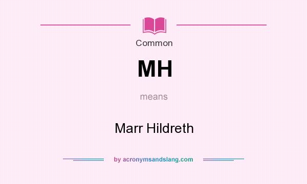 What does MH mean? It stands for Marr Hildreth