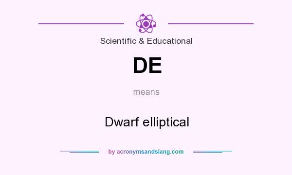 What does DE mean? It stands for Dwarf elliptical